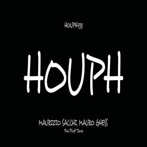 Maurizio Sacchi, Mauro Ghess - The First Time [HOUPH133]